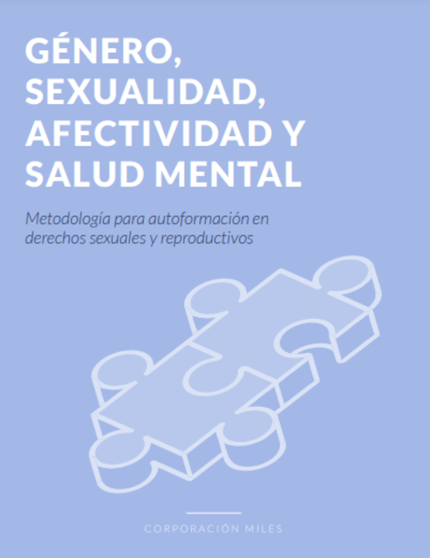 Género, sexualidad, afectividad y salud mental. Metodología para autoformación en derechos sexuales y reproductivos