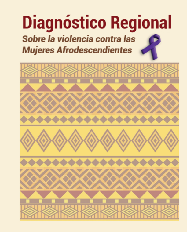Diagnóstico regional sobre la violencia contra las Mujeres Afrodescendientes