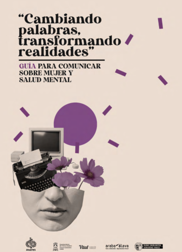 Cambiando palabras, transformando realidades. Guía para comunicar sobre mujeres y salud mental