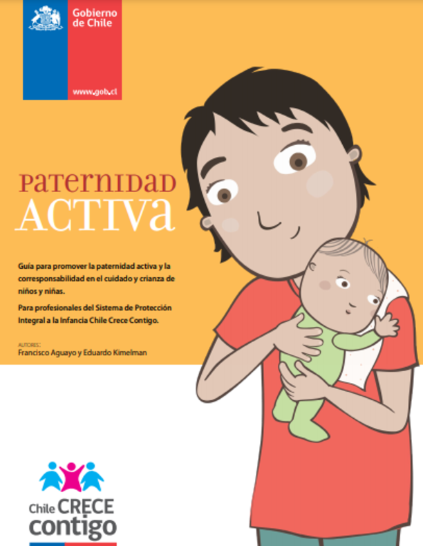 Paternidad activa. Guía para promover la paternidad activa y la corresponsabilidad en el cuidado y crianza de niños y niñas.