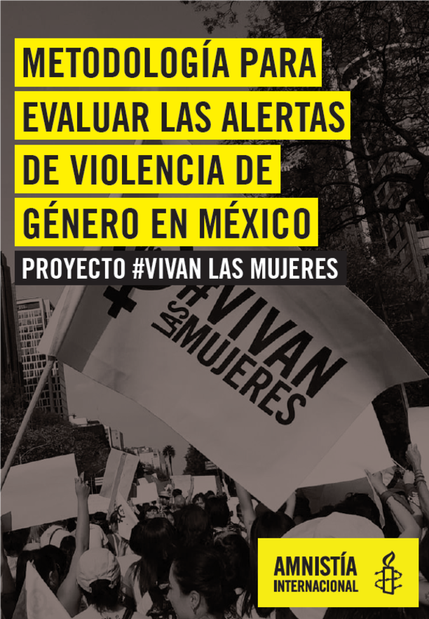 Metodología para evaluar las alertas de violencia de género en México Proyecto #VIVANLASMUJERES | Amnistía Internacional México