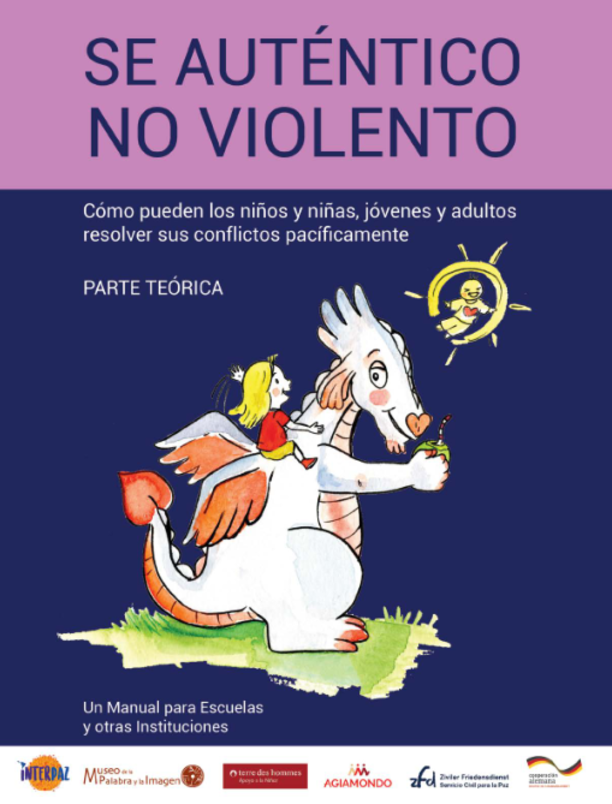 Se Auténtico – No Violento. Cómo pueden los niños y niñas, jóvenes y adultos resolver sus conflictos pacíficamente (práctico)
