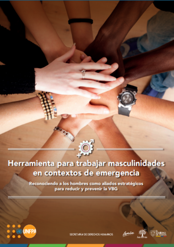 Herramienta para trabajar masculinidades en contextos de emergencia. Reconociendo a los hombres como aliados estratégicos para reducir y prevenir la VBG