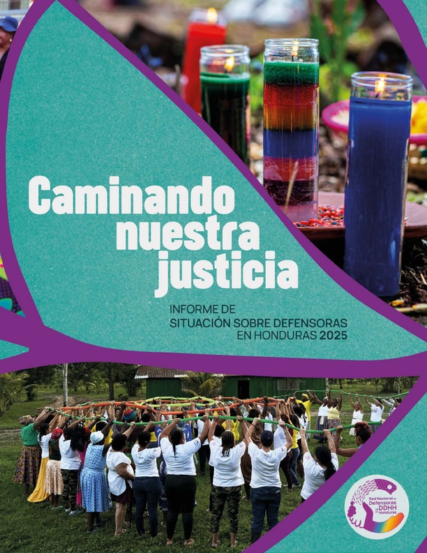 CAMINANDO NUESTRA JUSTICIA - Informe de situación sobre Defensoras en Honduras 2025