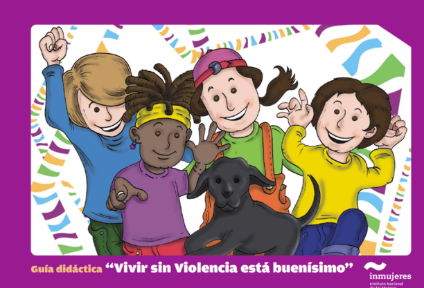 Guía didáctica “Vivir sin Violencia está buenísimo”