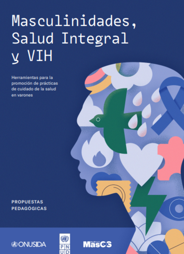 Masculinidades, salud integral y VIH - Propuestas pedagógicas.