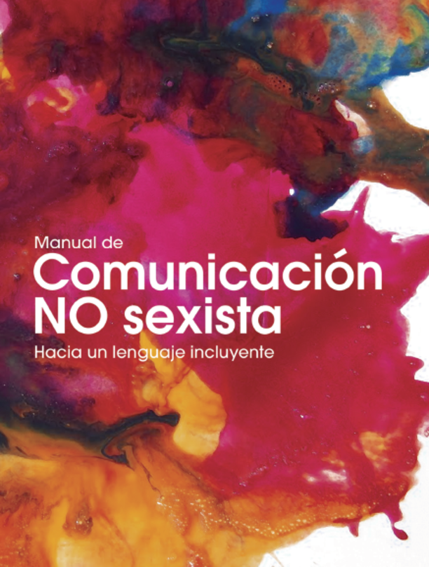 Manual de Comunicación No sexista.  Hacia un lenguaje incluyente