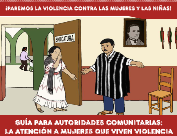 ¡Paremos la violencia contra las mujeres y las niñas! Guía para autoridades comunitarias: La atención a mujeres que viven violencia.