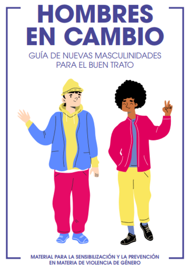 Hombres en cambio. Guía de nuevas masculinidades para el buen trato.