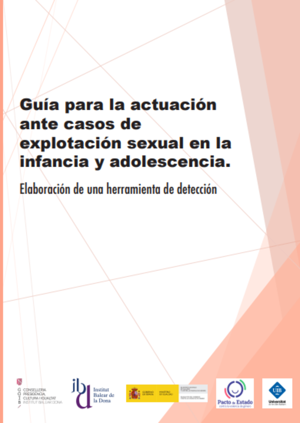 Guía para la actuación ante casos de explotación sexual en la infancia y adolescencia. Elaboración de una herramienta de detección