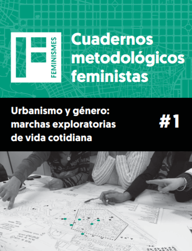 Cuadernos metodológicos feministas: Urbanismo y género: marchas exploratorias de vida cotidiana