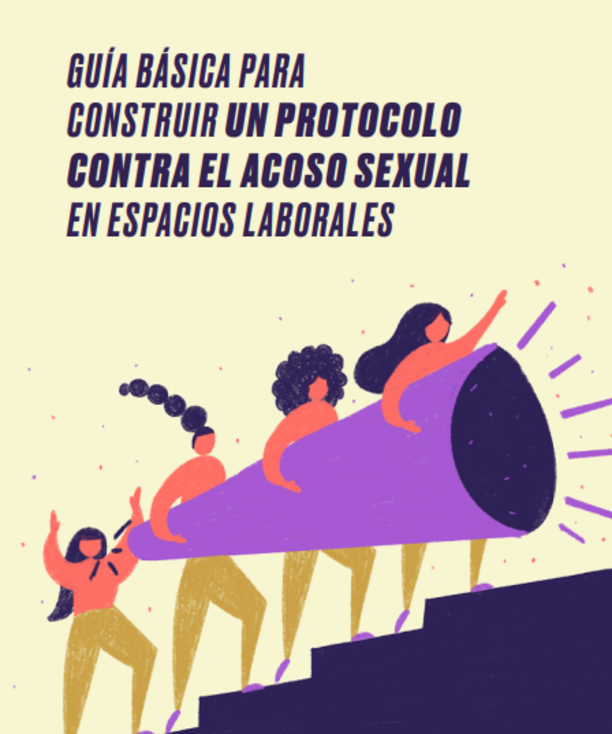 Guía básica para construir un protocolo contra el acoso sexual en espacios laborales