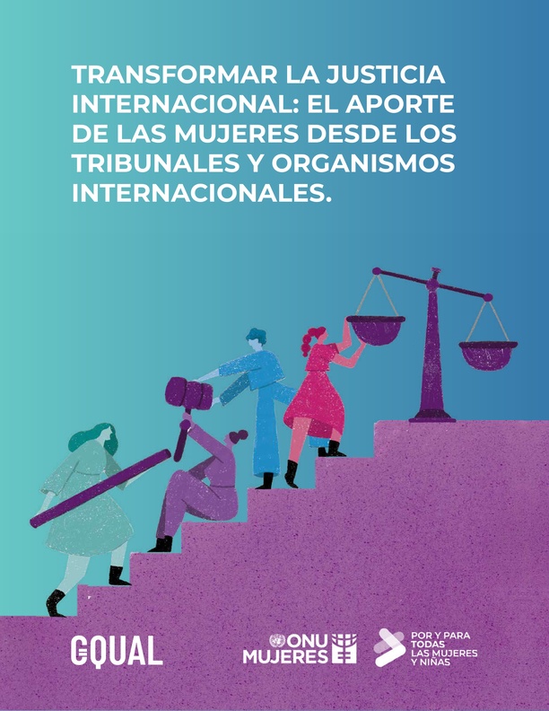 Transformar la justicia internacional: El aporte de las mujeres desde los tribunales y organismos internacionales