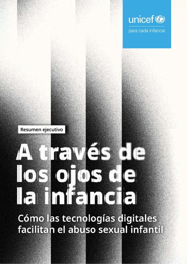 A través de los ojos de la infancia. Cómo las tecnologías digitales facilitan el abuso sexual infantil