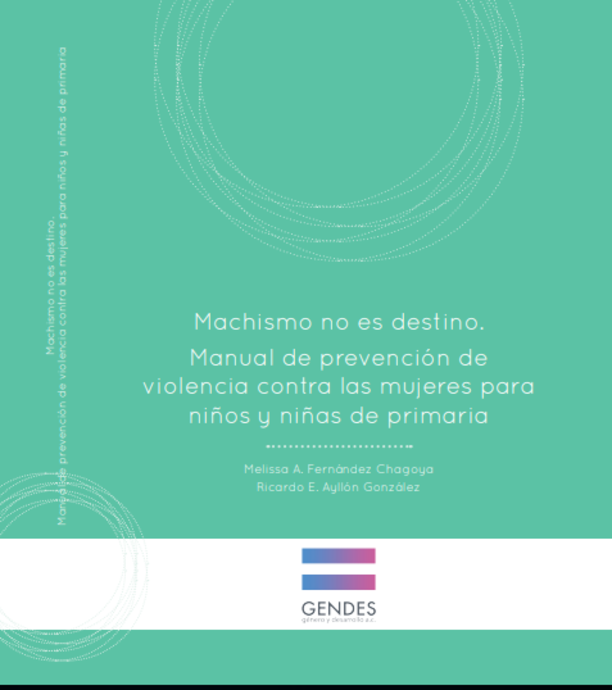 Machismo no es destino. Manual de prevención de violencia contra las mujeres para niños y niñas de primaria